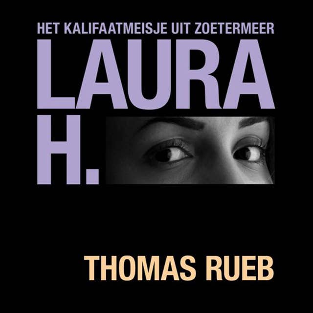 Laura H. Het kalifaatmeisje uit Zoetermeer
