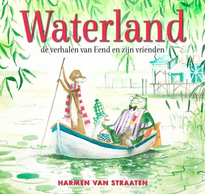 Waterland, de verhalen van Eend en zijn vrienden