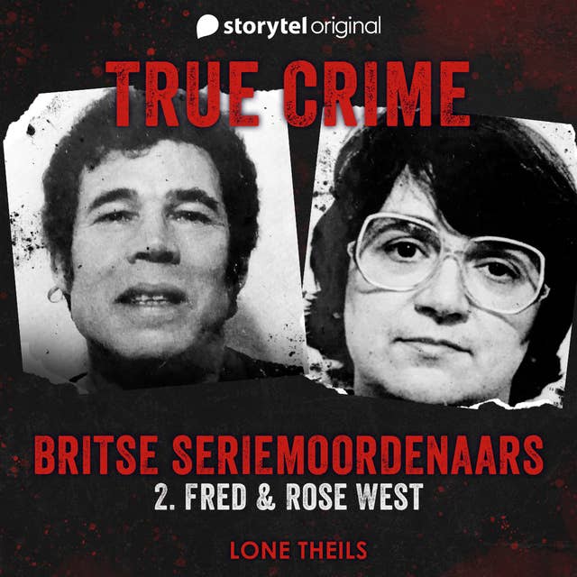 True crime: Britse seriemoordenaars - Fred & Rose West