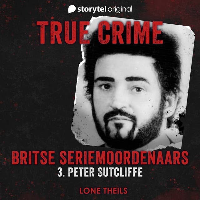 True crime: Britse seriemoordenaars - The Yorkshire Ripper