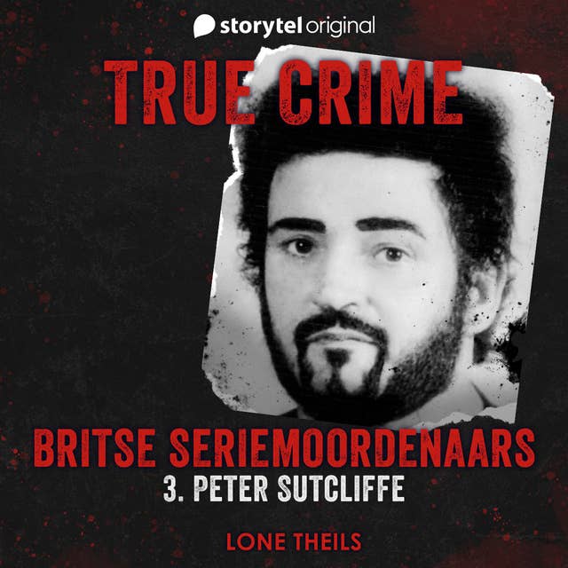 True crime: Britse seriemoordenaars - The Yorkshire Ripper