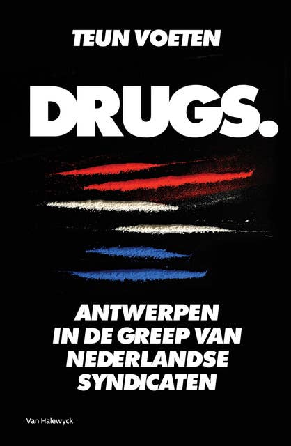 Drugs: Antwerpen in de greep van Nederlandse syndicaten