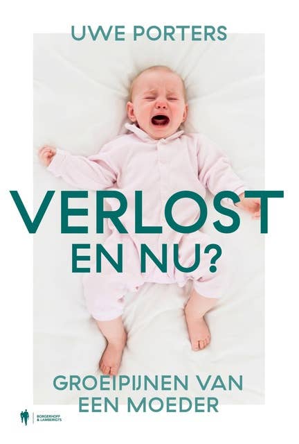 Verlost, en nu ?: Groeipijnen van een moeder 