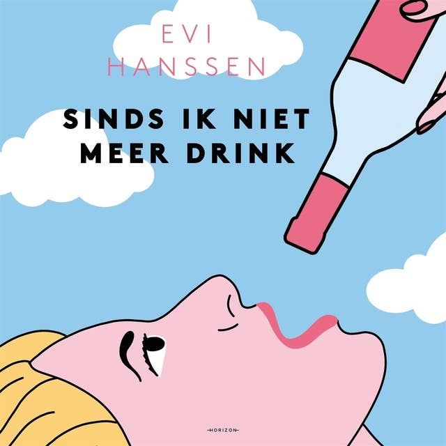 Sinds ik niet meer drink by Evi Hanssen