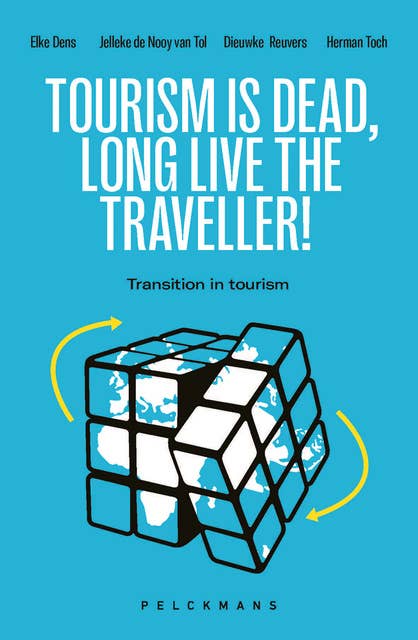 Tourism is Dead. Long Live the Traveller: Tourism in transition