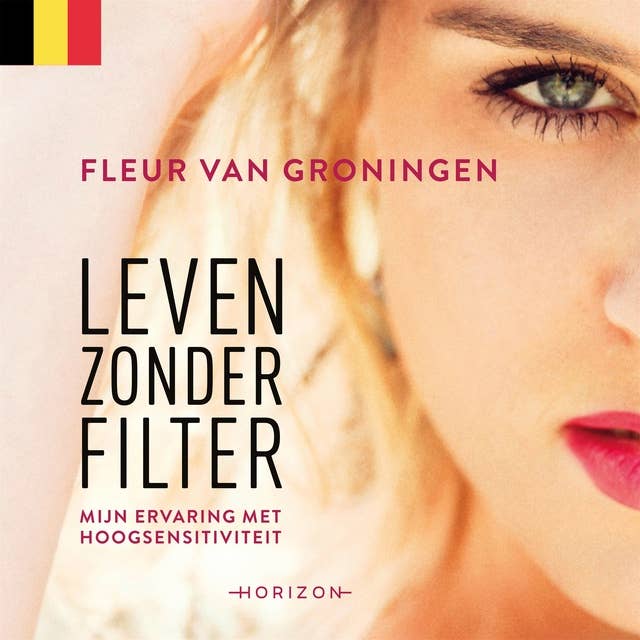 Leven zonder filter: Vlaamse editie