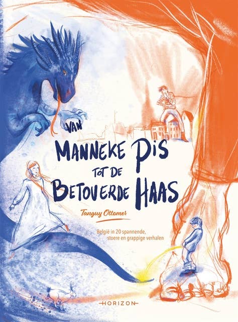 Van Manneke Pis tot de betoverde haas: België in 20 spannende, grappige en stoere verhalen