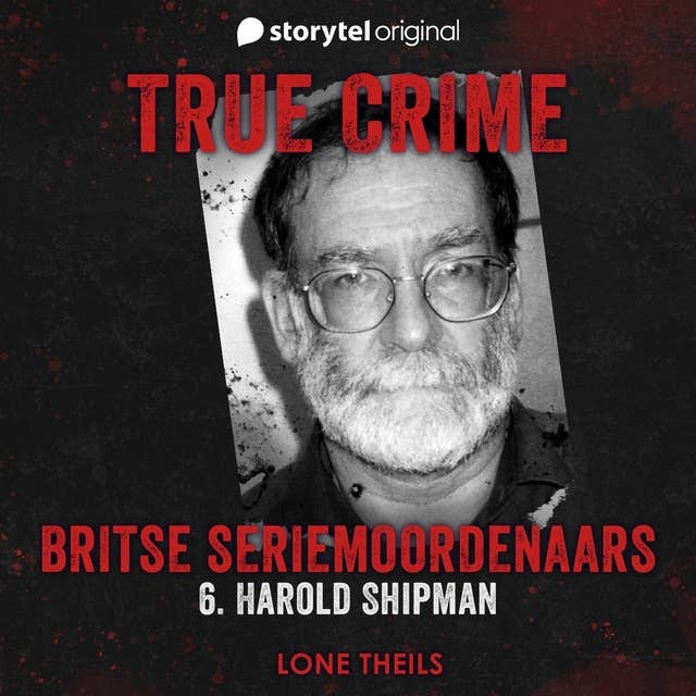 True crime: Britse seriemoordenaars - Dokter Shipman