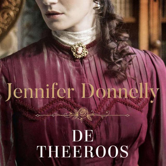 De theeroos: Londen, 1888. Een jonge vrouw is succesvol in de theehandel, maar maakt daarbij gevaarlijke vijanden. by Jennifer Donnelly