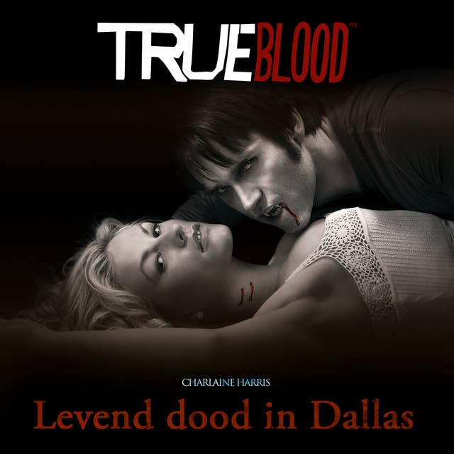 Levend dood in Dallas: een Sookie Stackhouse roman 