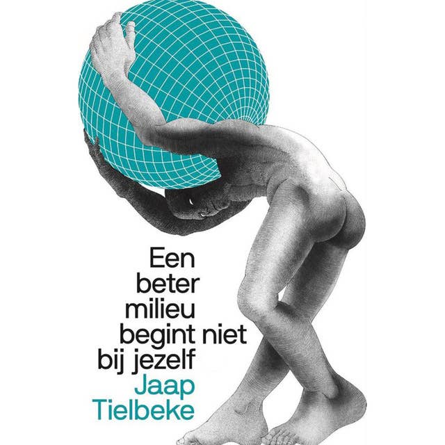 Een beter milieu begint niet bij jezelf by Jaap Tielbeke