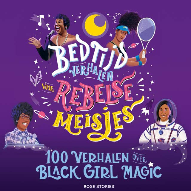 Cover for Bedtijdverhalen voor rebelse meisjes: 100 verhalen over Black Girl Magic