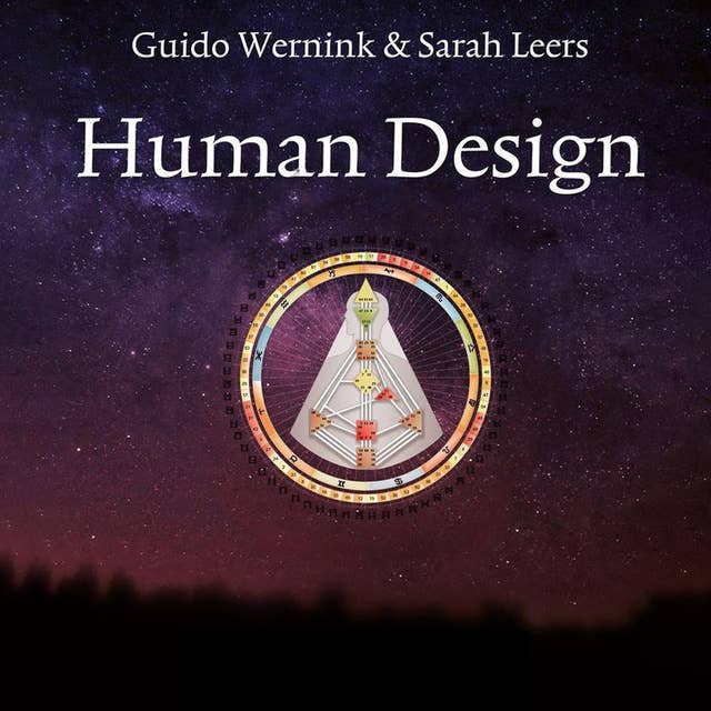 Human design: Leer jezelf kennen en haal het beste uit je leven 