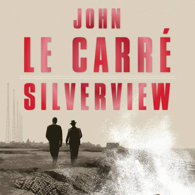 Silverview: De laatste John le Carré 