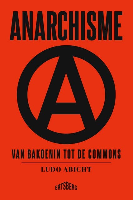 Anarchisme: Van Bakoenin tot de Commons