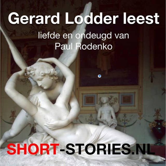 Gerard Lodder leest: Liefde en ondeugd van Paul Rodenko