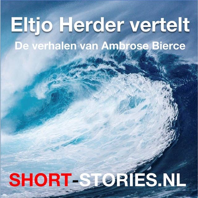 Eltjo Herder vertelt: De verhalen van Ambrose Bierce
