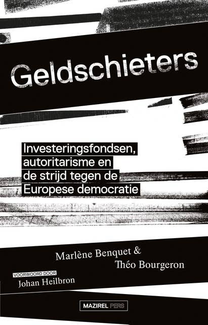 Geldschieters: Investeringsfondsen, autoritarisme en de strijd tegen de Europese democratie