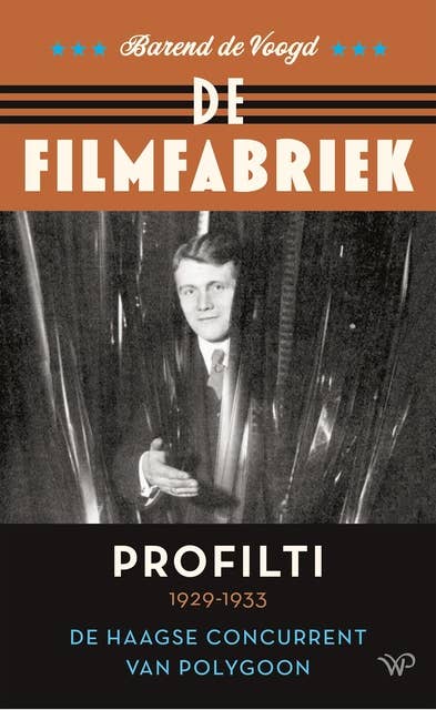 De filmfabriek: Profilti, de Haagse concurrent van Polygoon 1929-1933