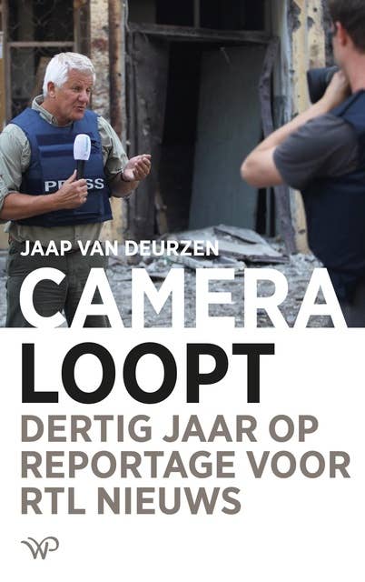 Camera loopt: Dertig jaar op reportage voor RTL Nieuws