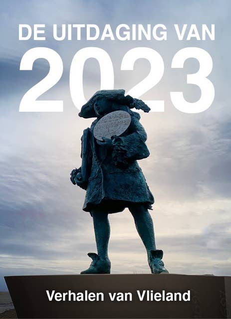 De uitdaging van 2023: Verhalen van Vlieland