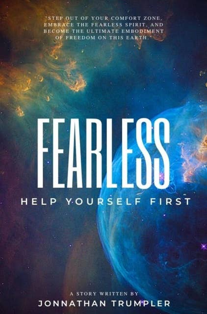 FEARLESS: HELP YOURSELF FIRST