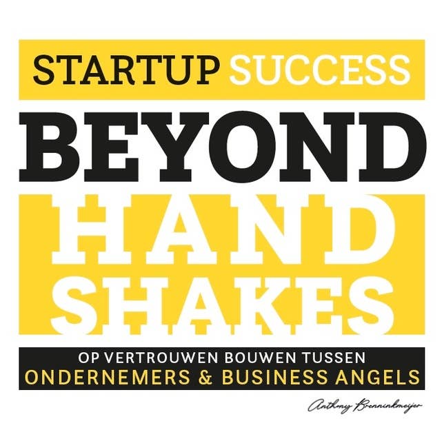 Startup Success Beyond Handshakes: Op vertrouwen bouwen tussen ondernemers en business angels