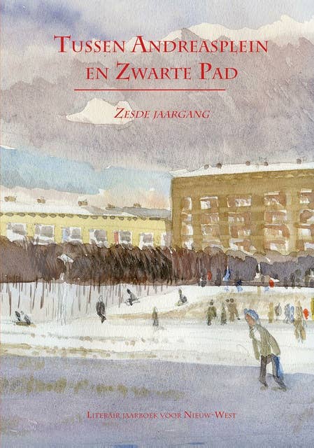 Tussen Andreasplein en Zwarte Pad - deel VI: Literair jaarboek voor Nieuw-West