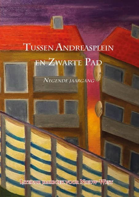 Tussen Andreasplein en Zwarte Pad: Literair jaarboek voor Nieuw-West