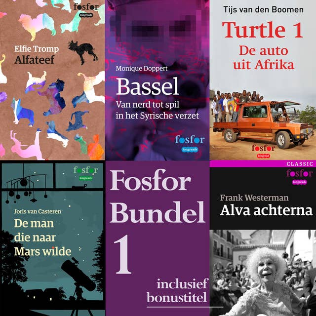 Fosfor bundel 1: Bevat de verhalen: Alfateef - Bassel - De man die naar Mars wilde - Turtle 1: De auto uit Afrika - Bonus: Alva achterna