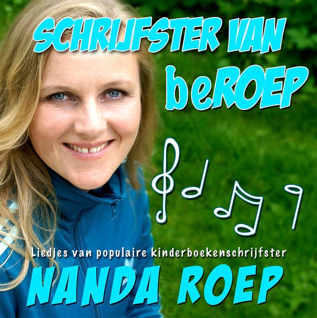 Schrijfster van beRoep: Liedjes van populaire kinderboekenschrijfster Nanda Roep