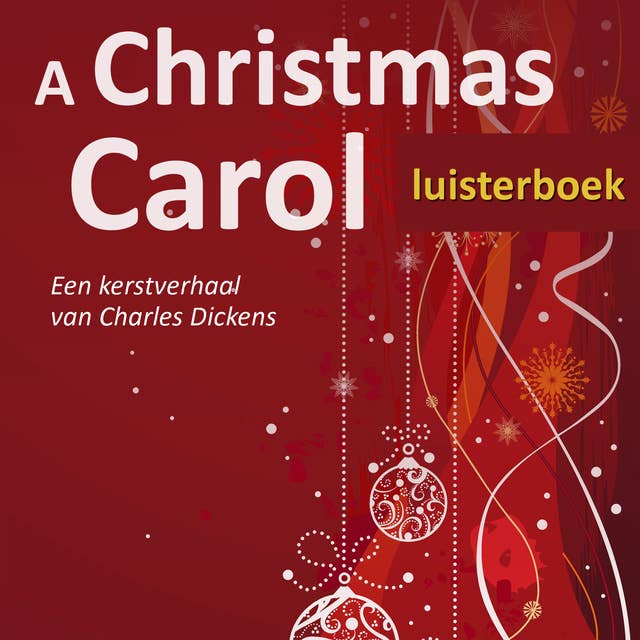 A Christmas Carol: Een kerstverhaal van Charles Dickens, gelezen door meesterverteller Rein Edzard