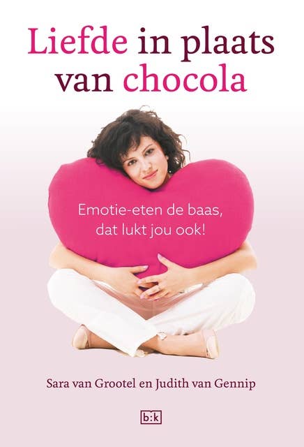 Liefde in plaats van chocola: Emotie-eten de baas, dat lukt jou ook!
