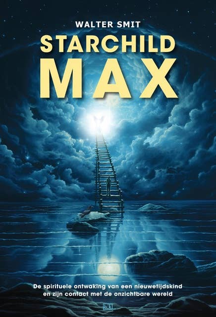 Starchild Max: De spirituele ontwaking van een nieuwetijdskind en zijn contact met de onzichtbare wereld