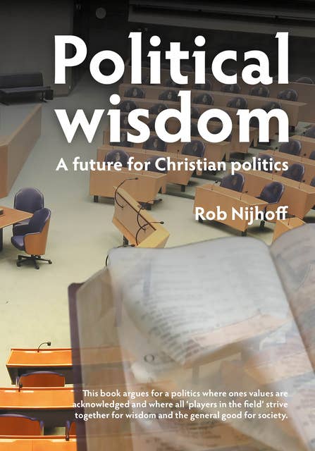 Political wisdom: A future for Christian politics