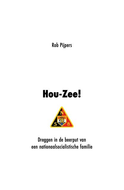 Hou-Zee!: Dreggen in de beerput van een nationaalsocialistische familie