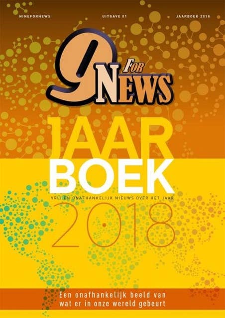 NineForNews Jaarboek 2018: Een onafhankelijk beeld van wat er in onze wereld gebeurt