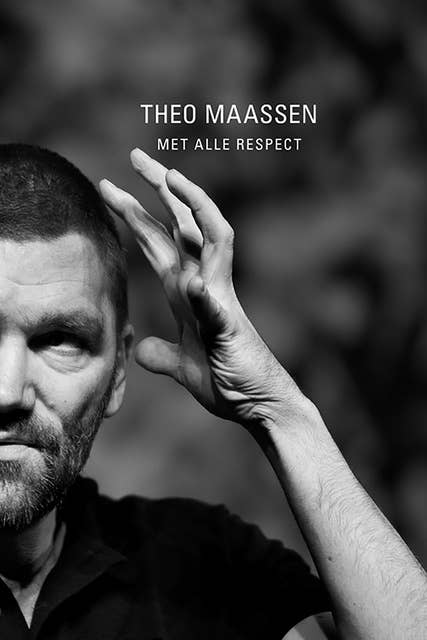Met Alle Respect by Theo Maassen