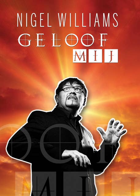 Geloof Mij by Nigel Williams