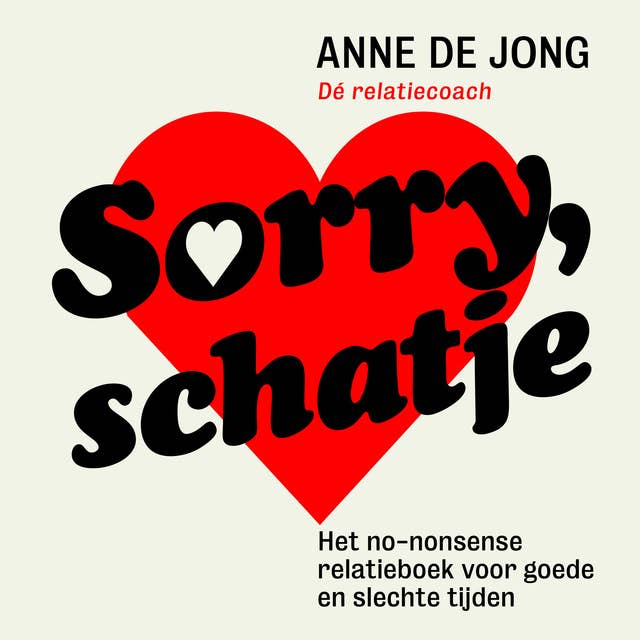 Sorry, schatje: Het no-nonsense relatieboek voor goede en slechte tijden