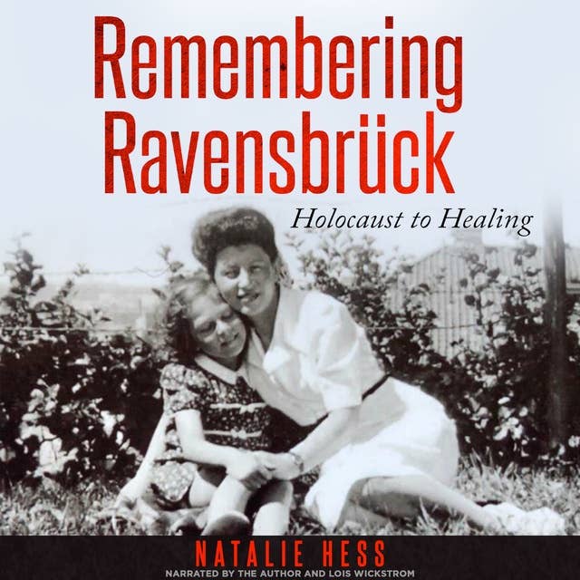 Remembering Ravensbrück: Holocaust to Healing