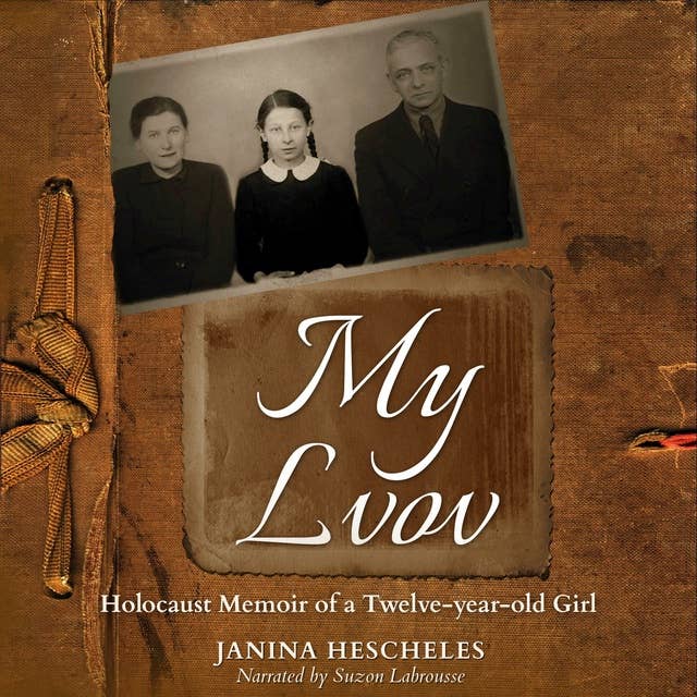 Cover for My Lvov: Holocaust Memoir of a Twelve-year-old Girl