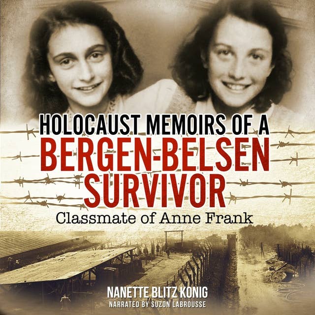 Holocaust Memoirs of a Bergen-Belsen Survivor: Classmate of Anne Frank