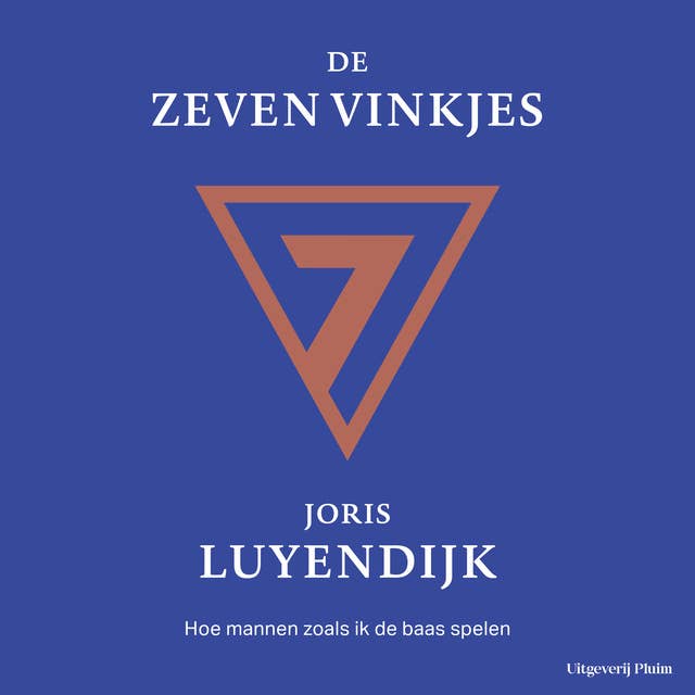 De zeven vinkjes: Hoe mannen zoals ik de baas spelen by Joris Luyendijk