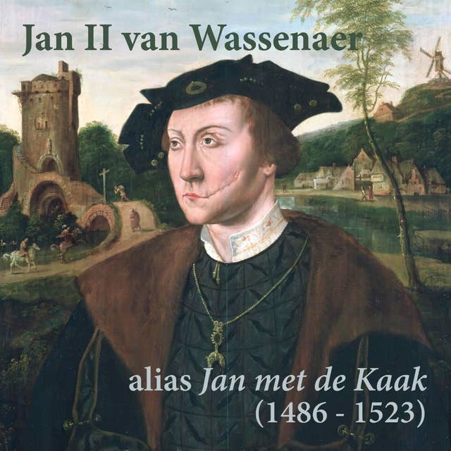 Jan II van Wassenaer - alias Jan met de Kaak (1486-1523)