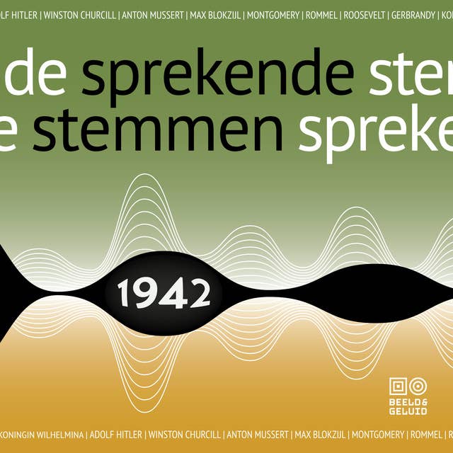 Sprekende stemmen 1942: Luister naar het verleden