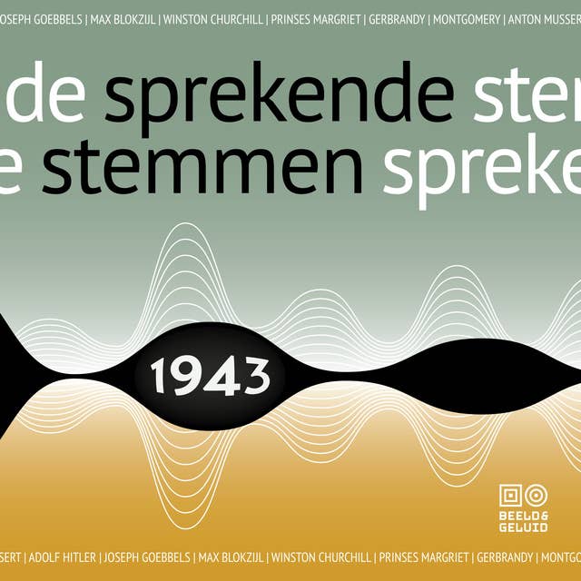 Sprekende stemmen 1943: Luister naar het verleden