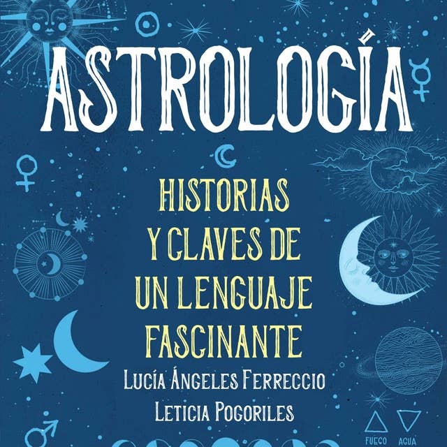 Astrología: Historias y claves de un lenguaje fascinante