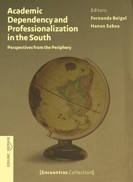 Academic Dependency and Professionalization in the South: Perspectives from the Periphery