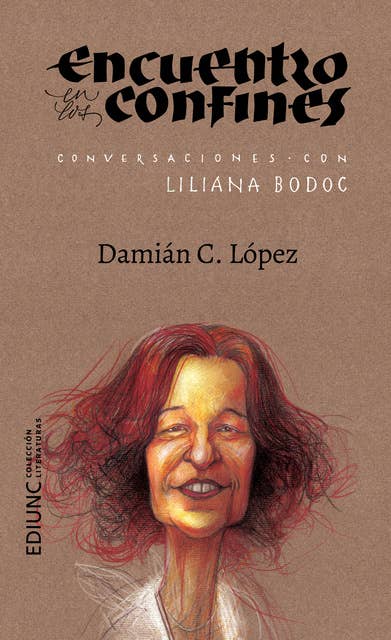 Encuentro en los confines: Conversaciones con Liliana Bodoc